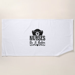 Nurse Gift Nurse Do It Better Beach Towel