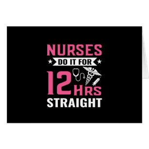 Nurse Gift Nurse Do It For 12Hrs Straight