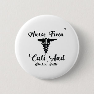 Nurse Gift Nurse Fixin Cuts And Stickin Butts 2 Inch Round Button
