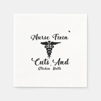 Nurse Gift Nurse Fixin Cuts And Stickin Butts Napkin