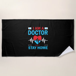 Nurse Gift Nurse I Can Not Stay Home Beach Towel
