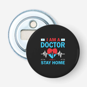 Nurse Gift   Nurse I Can Not Stay Home Bottle Opener