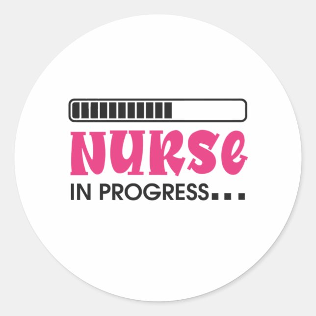 Nurse Gift Nurse In Progress Classic Round Sticker (Front)