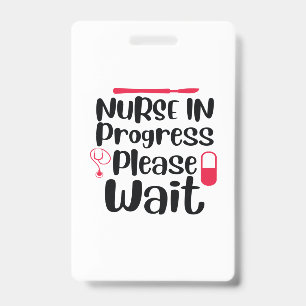 Nurse Gift Nurse In Progress Please Wait Badge