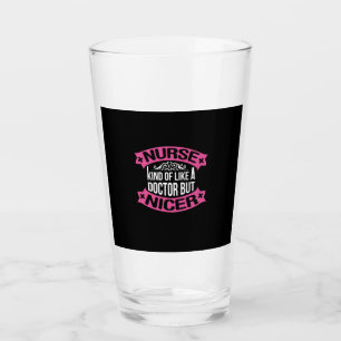 Nurse Gift   Nurse Kind Of Like A Doctor Glass