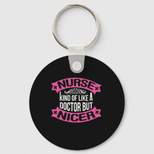 Nurse Gift Nurse Kind Of Like A Doctor Keychain