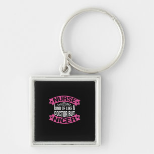 Nurse Gift Nurse Kind Of Like A Doctor Keychain