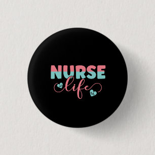 Nurse Gift Nurse Life 1 Inch Round Button