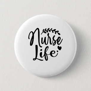 Nurse Gift Nurse Life 2 Inch Round Button