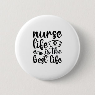 Nurse Gift Nurse Life Is The Best Life 2 Inch Round Button