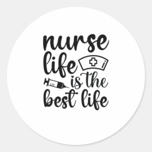 Nurse Gift Nurse Life Is The Best Life Classic Round Sticker