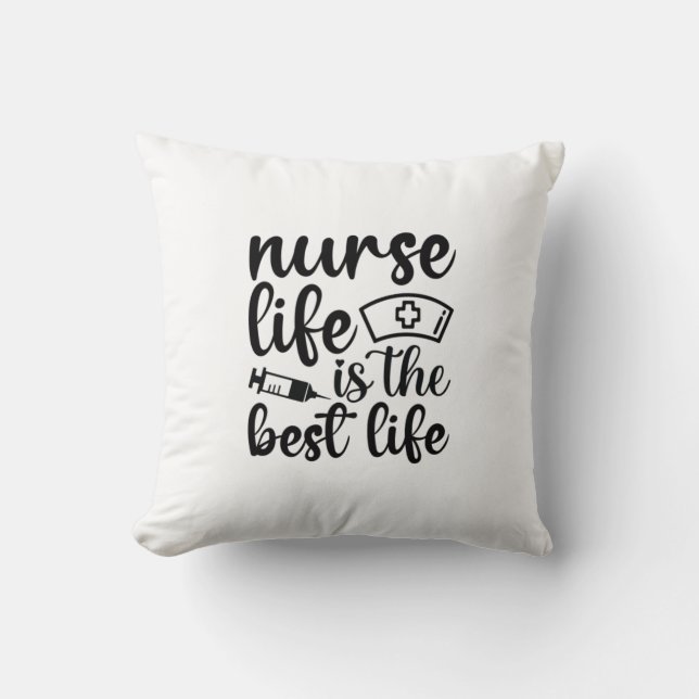 Nurse Gift Nurse Life Is The Best Life Throw Pillow (Front)