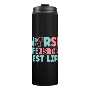 Nurse Gift Nurse Life Is The Best Thermal Tumbler