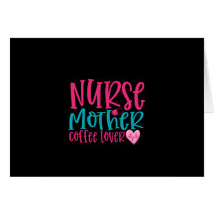 Nurse Gift Nurse Mother Coffee Lover