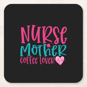 Nurse Gift Nurse Mother Coffee Lover Square Paper Coaster