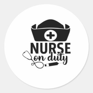 Nurse Gift Nurse On Duty Classic Round Sticker