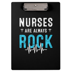 Nurse Gift   Nurses Are Always Rock Clipboard