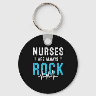Nurse Gift   Nurses Are Always Rock Keychain