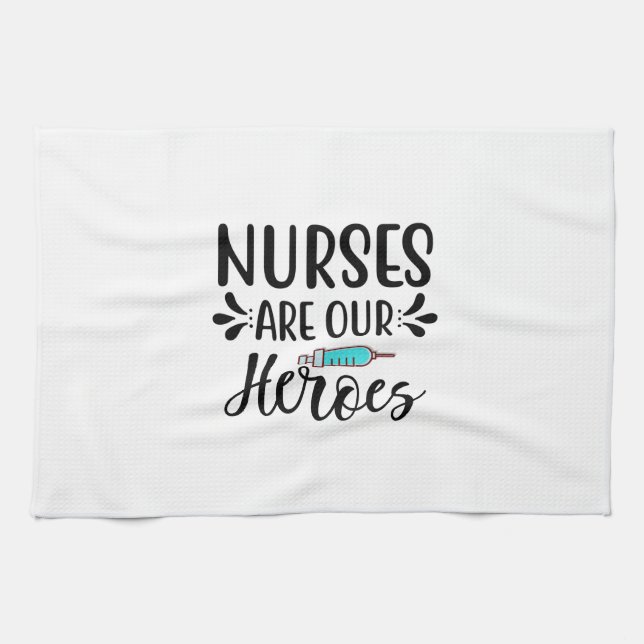 Nurse Gift Nurses Are Our Heroes Kitchen Towel (Horizontal)