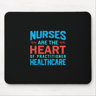 Nurse Gift Nurses Are The Heart Mouse Pad