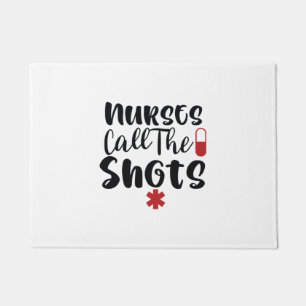 Nurse Gift Nurses Call The Shots Doormat