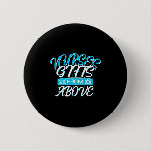 Nurse Gift   Nurses Gifts From Above 2 Inch Round Button