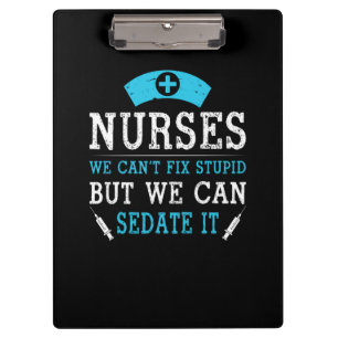 Nurse Gift Nurses We Cant Fix Stupid Clipboard