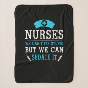 Nurse Gift   Nurses We Cant Fix Stupid Sherpa Blanket
