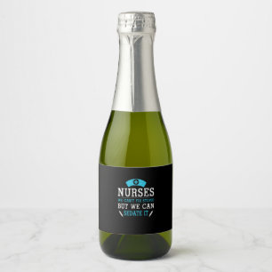 Nurse Gift Nurses We Cant Fix Stupid Sparkling Wine Label