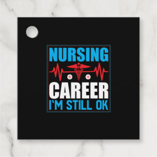 Nurse Gift   Nursing Career I Am Still Ok Favour Tags