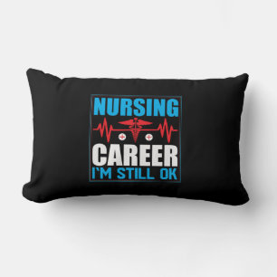 Nurse Gift Nursing Career I Am Still Ok Lumbar Pillow