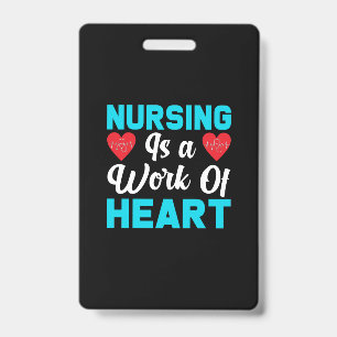Nurse Gift Nursing Is A Work Of Heart Badge