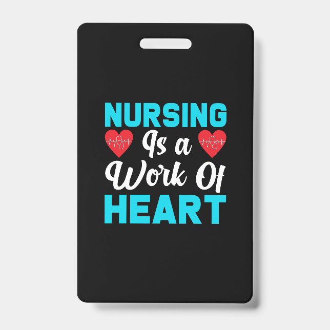 Nurse Gift | Nursing Is A Work Of Heart Badge (Front)