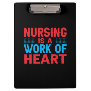 Nurse Gift   Nursing Is A Work Of Heart Clipboard