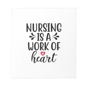 Nurse Gift Nursing Is A Work Of Heart Notepad
