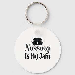 Nurse Gift Nursing Is My Jam Keychain