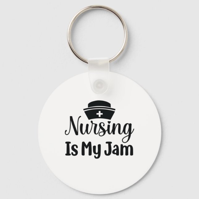 Nurse Gift Nursing Is My Jam Keychain (Front)