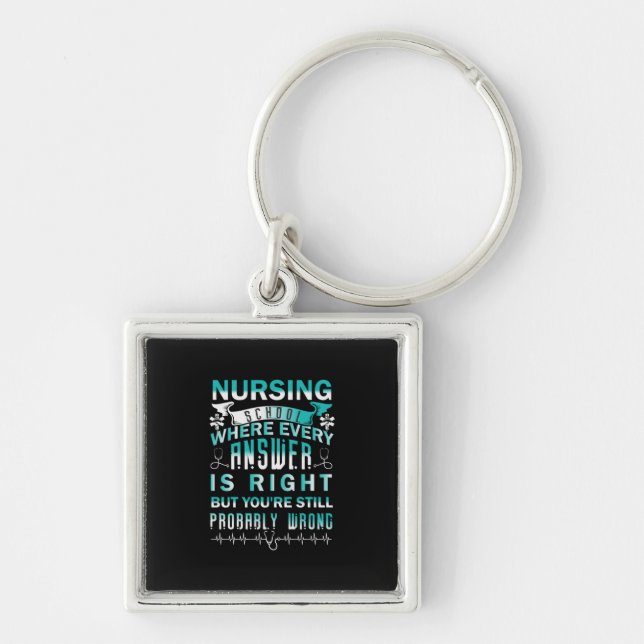 Nurse Gift | Nursing School Where Every Keychain (Front)