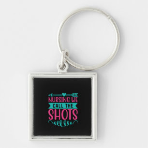 Nurse Gift Nursing We Call The Shots Keychain