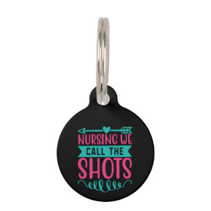 Nurse Gift Nursing We Call The Shots Pet Tag