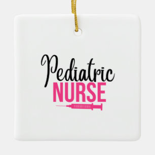 Nurse Gift Pediatric Nurse Ceramic Ornament