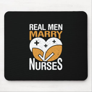 Nurse Gift   Real Men Marry Nurse Mouse Pad