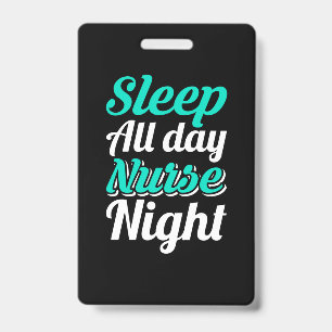 Nurse Gift   Sleep All Day Nurse Night Badge