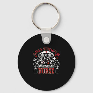 Nurse Gift Sorry This Guy Is Already Taken Keychain
