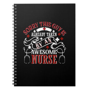 Nurse Gift Sorry This Guy Is Already Taken Notebook