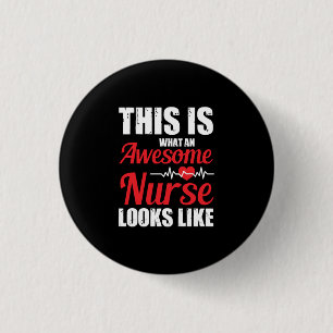 Nurse Gift   This Is What An Awesome Nurse 1 Inch Round Button
