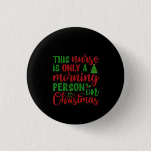 Nurse Gift This Nurse Is Only A Morning 1 Inch Round Button