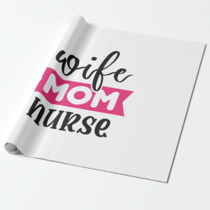 Nurse Gift Wife Mom Nurse Wrapping Paper