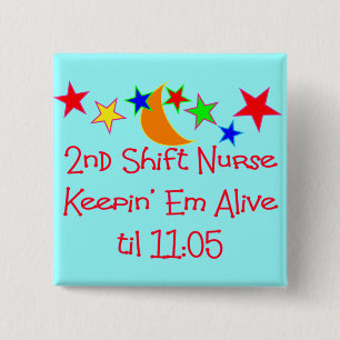 Nurse Gifts "2nd Shift Nurse" Hilarious 2 Inch Square Button