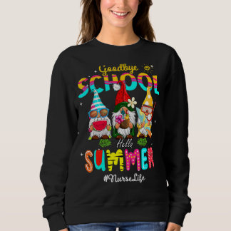 Nurse Gnome Goodbye School Hello Summer Sweatshirt